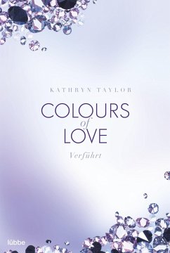 Verführt / Colours of Love Bd.4 - Taylor, Kathryn