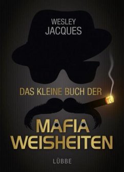 Das kleine Buch der Mafia-Weisheiten - Jacques, Wesley