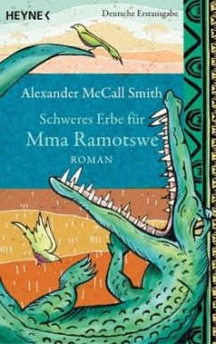 Schweres Erbe für Mma Ramotswe / Mma Ramotswe Bd.11 - Smith, Alexander McCall