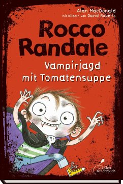 Vampirjagd mit Tomatensuppe / Rocco Randale Bd.10 - MacDonald, Alan