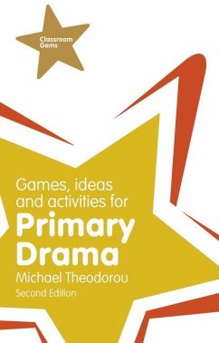 Games, Ideas and Activities for Primary Drama - Theodorou, Michael