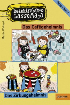 Doppelband: Das Cafégeheimnis & Das Zirkusgeheimnis / Detektivbüro LasseMaja Bd.5-6 - Widmark, Martin