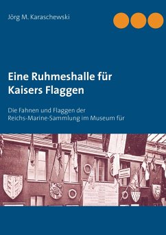Eine Ruhmeshalle für Kaisers Flaggen - Karaschewski, Jörg M.