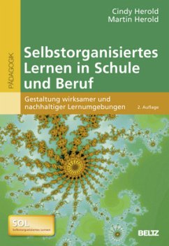 Selbstorganisiertes Lernen in Schule und Beruf - Herold, Cindy; Herold, Martin