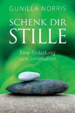 Schenk dir Stille - Norris, Gunilla