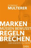 Marken müssen bewusst Regeln brechen, um anders zu sein