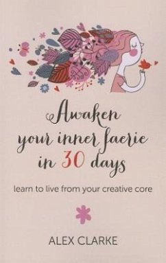 Awaken Your Inner Faerie in 30 Days - Clarke, Alex