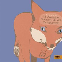 Die Geschichte vom Fuchs, der den Verstand verlor - Baltscheit, Martin