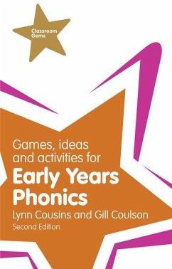 Games, Ideas and Activities for Early Years Phonics - Coulson, Gill; Cousins, Lynn