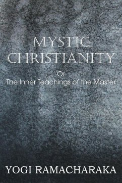 Mystic Christianity, or the Inner Teachings of the Master