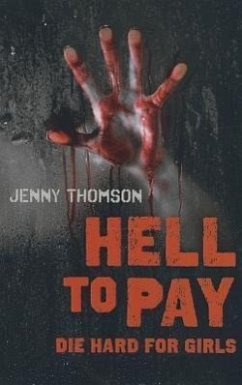 Hell to Pay: Die Hard for Girls - Thompson, Jenny
