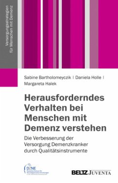 Herausforderndes Verhalten bei Menschen mit Demenz verstehen - Bartholomeyczik, Sabine;Holle, Daniela;Halek, Margaretha