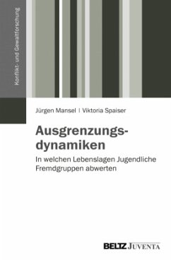 Ausgrenzungsdynamiken - Mansel, Jürgen;Spaiser, Viktoria