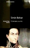 Simón Bolívar : el libertador y su mito