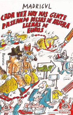 Cada vez hay más gente paseando bolsas de basura llenas de euros - Madrigal Collazo, Antonio