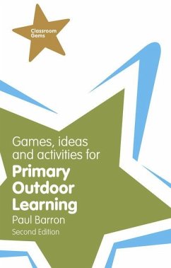 Games, Ideas and Activities for Primary Outdoor Learning - Barron, Paul