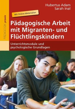 Pädagogische Arbeit mit Migranten- und Flüchtlingskindern - Adam, Hubertus;Inal, Sarah