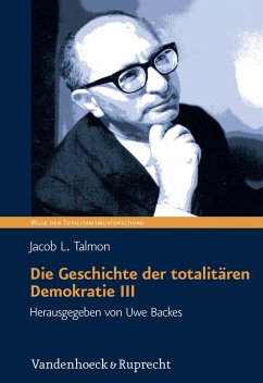 Die Geschichte der totalitären Demokratie Band III (eBook, PDF) - Talmon, Jacob