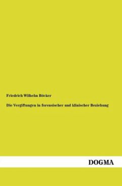 Die Vergiftungen in forensischer und klinischer Beziehung