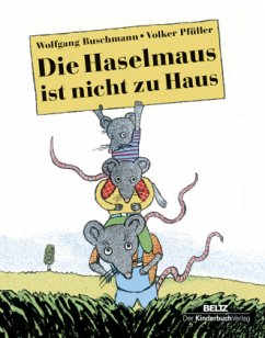 Die Haselmaus ist nicht zu Haus - Buschmann, Wolfgang;Pfüller, Volker