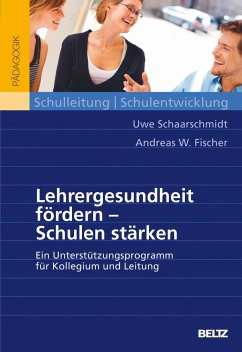 Lehrergesundheit fördern - Schulen stärken - Schaarschmidt, Uwe;Fischer, Andreas W.