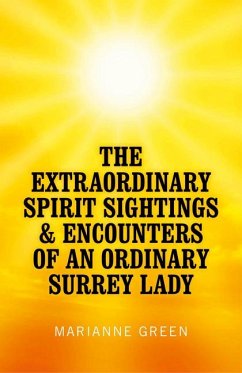 The Extraordinary Spirit Sightings of an Ordinary Surrey Lady - Green, Marianne