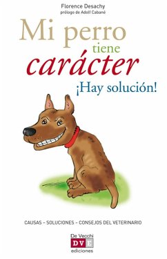 Mi perro tiene carácter ¡Hay solución! (eBook, ePUB) - Desachy, Florence