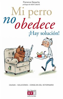 Mi perro no obedece ¡Hay solución! (eBook, ePUB) - Desachy, Florence