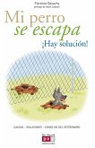 Mi perro se escapa ¡Hay solución! (eBook, ePUB)