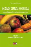 Los zumos de frutas y hortalizas. Una alternativa para comer sano (eBook, ePUB)