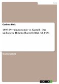 1897: Privatautonomie vs. Kartell - Das sächsische Holzstoffkartell (RGZ 38, 155) (eBook, ePUB)