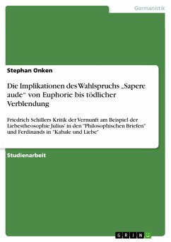 Die Implikationen des Wahlspruchs „Sapere aude“ von Euphorie bis tödlicher Verblendung (eBook, PDF) - Onken, Stephan