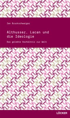 Althusser, Lacan und die Ideologie - Bruckschwaiger, Jan