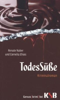 TodesSüße - Naber, Renate;Ehses, Cornelia