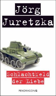 Schlachtfeld der Liebe - Juretzka, Jörg
