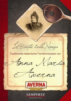 Traditionelle italienische Familienrezepte von Anna Maria Averna - Averna, Anna M.