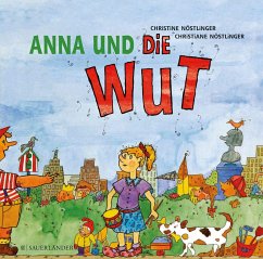 Anna und die Wut - Nöstlinger, Christine;Nöstlinger, Christiana