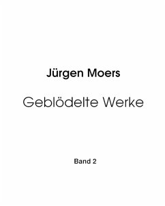 Geblödelte Werke, Band 2 (eBook, ePUB) - Moers, Jürgen