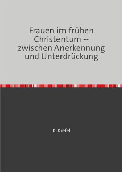 Frauen im frühen Christentum (eBook, ePUB) - Kiefel, K.