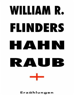 Hahnraub (eBook, ePUB) - Flinders, William R.