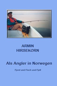 Als Angler in Norwegen (eBook, ePUB) - Hirsekorn, Armin