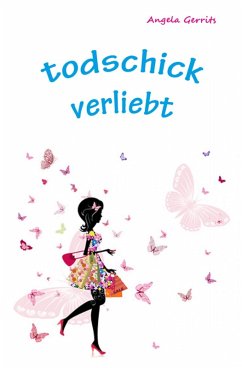 todschick verliebt (eBook, ePUB) - Gerrits, Angela