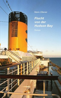 Flucht von der Hudson Bay (eBook, ePUB) - Ziltener, Mario