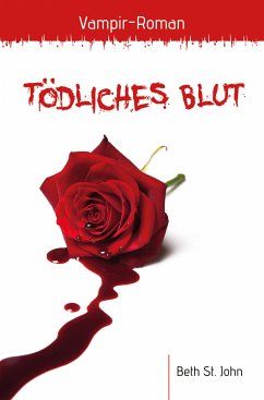 Tödliches Blut (eBook, ePUB) - St. John, Beth