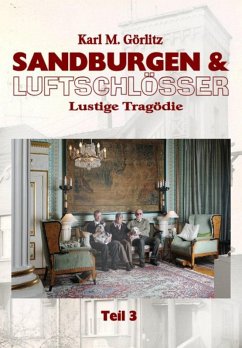 Sandburgen & Luftschlösser - Teil 3 (eBook, ePUB) - Görlitz, Karl Michael