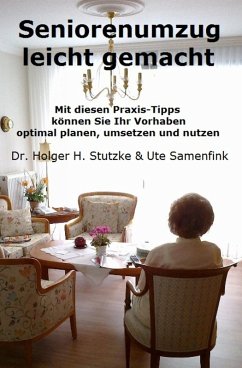 Seniorenumzug leicht gemacht (eBook, ePUB) - Stutzke, Holger H.; Samenfink, Ute