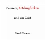Pommes, Ketchupflecken und ein Geist (eBook, ePUB) Pommes, Ketchupflecken und ein Geist (eBook, ePUB)
