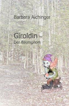 Giroldin ~ Der Baumgnom (eBook, ePUB) - Aichinger, Barbara