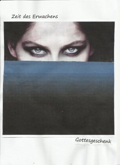 Zeit des Erwachens (eBook, ePUB) - Gottesgeschenk, (Pseudonym)