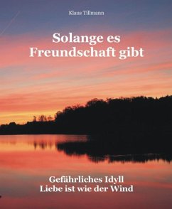 Solange es Freundschaft gibt (eBook, ePUB) - Tillmann, Klaus